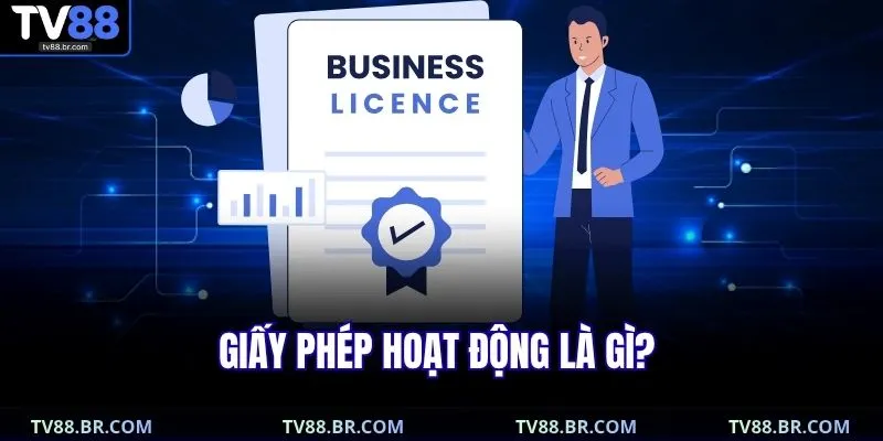 Giấy phép hoạt động là gì?