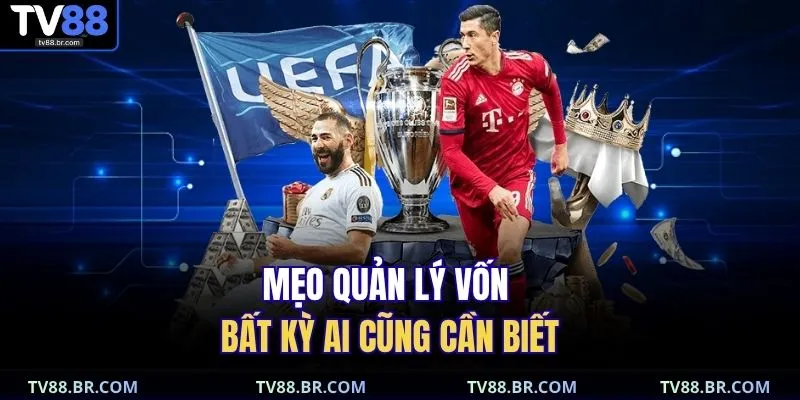 Mẹo quản lý vốn bất kỳ ai cũng cần biết