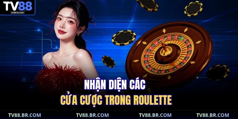 Nhận diện các cửa cược trong roulette