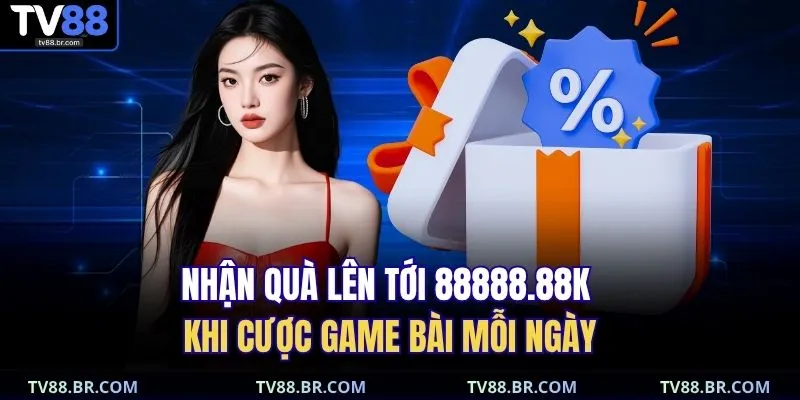 khuyến mãi TV88 3 Nhận quà lên tới 88888.88K khi cược game bài mỗi ngày